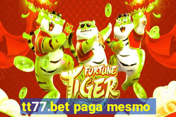 tt77.bet paga mesmo